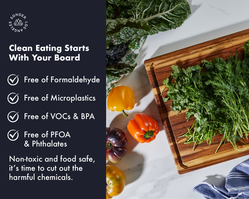 Sonder LA wood cutting boards are non-toxic and free of formaldehyde, microplastics, VOCs & BPA.