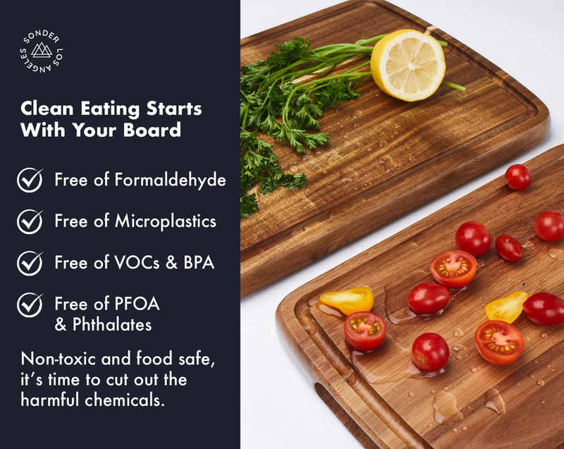 Sonder LA wood cutting boards are non-toxic and free of formaldehyde, microplastics, VOCs & BPA.