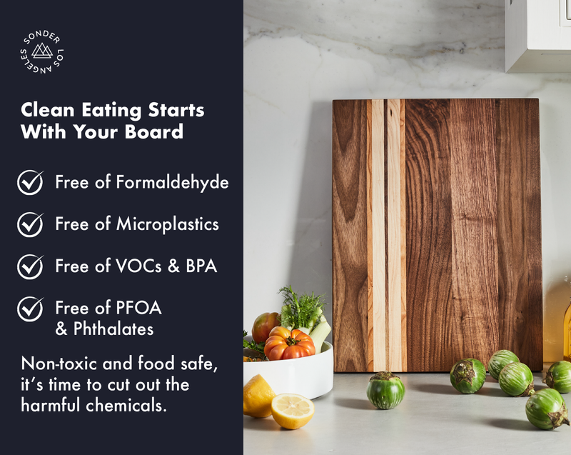 Sonder LA wood cutting boards are non-toxic and free of formaldehyde, microplastics, VOCs & BPA.