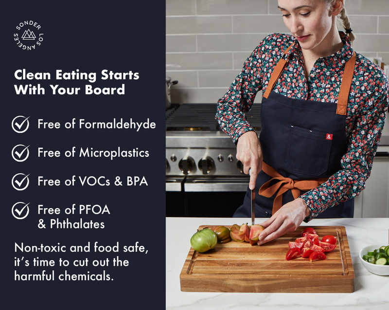 Sonder LA wood cutting boards are non-toxic and free of formaldehyde, microplastics, VOCs & BPA.